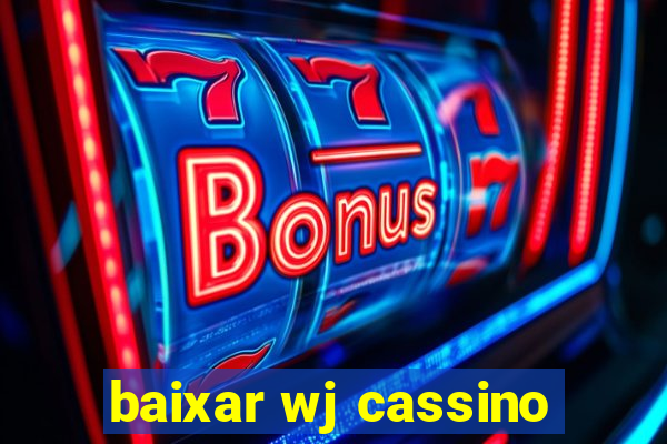 baixar wj cassino